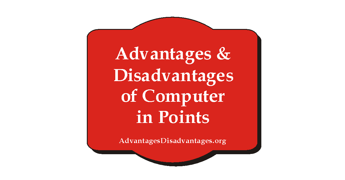 Image about Advantages and Disadvantages of Computer