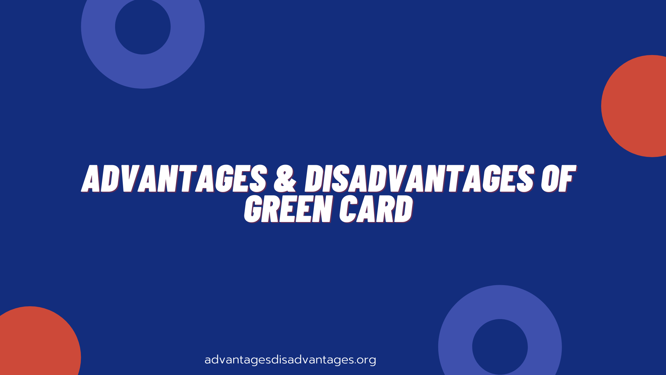 Advantages and Disadvantages of Green Card