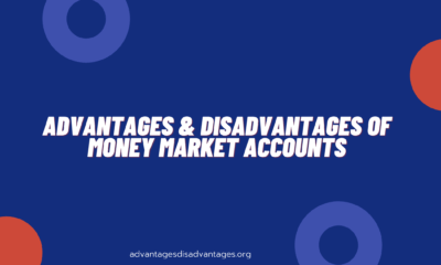 We will discuss some of the Advantages and Disadvantages of Money Market Accounts that you must know before Create a Money Market Accounts.and Disadvantages of Money Market Accounts