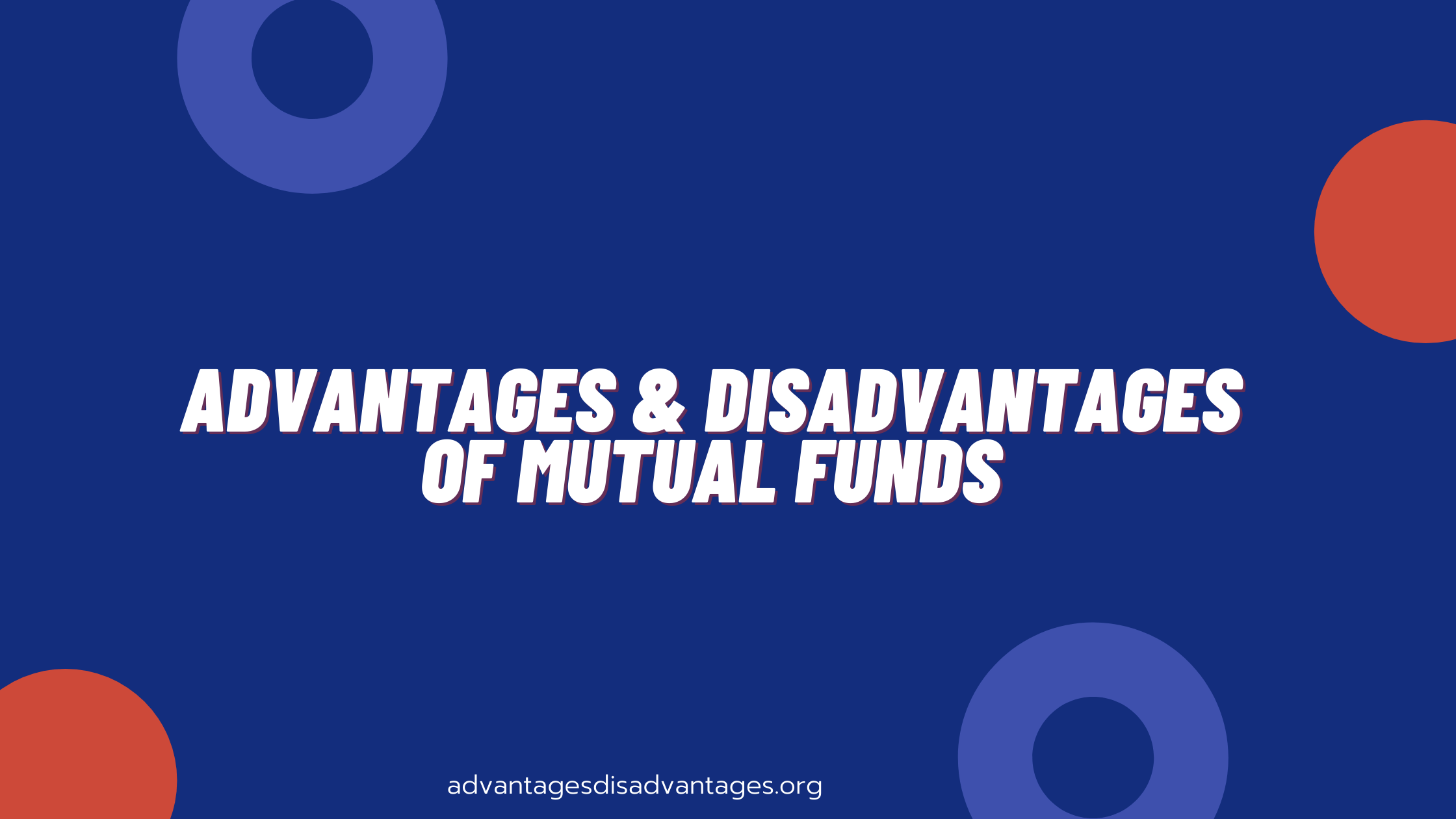 Advantages and Disadvantages of Mutual Funds