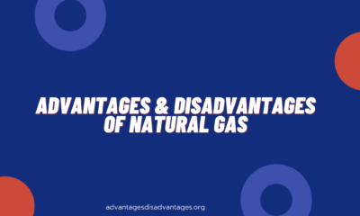 Advantages and Disadvantages of Natural Gas