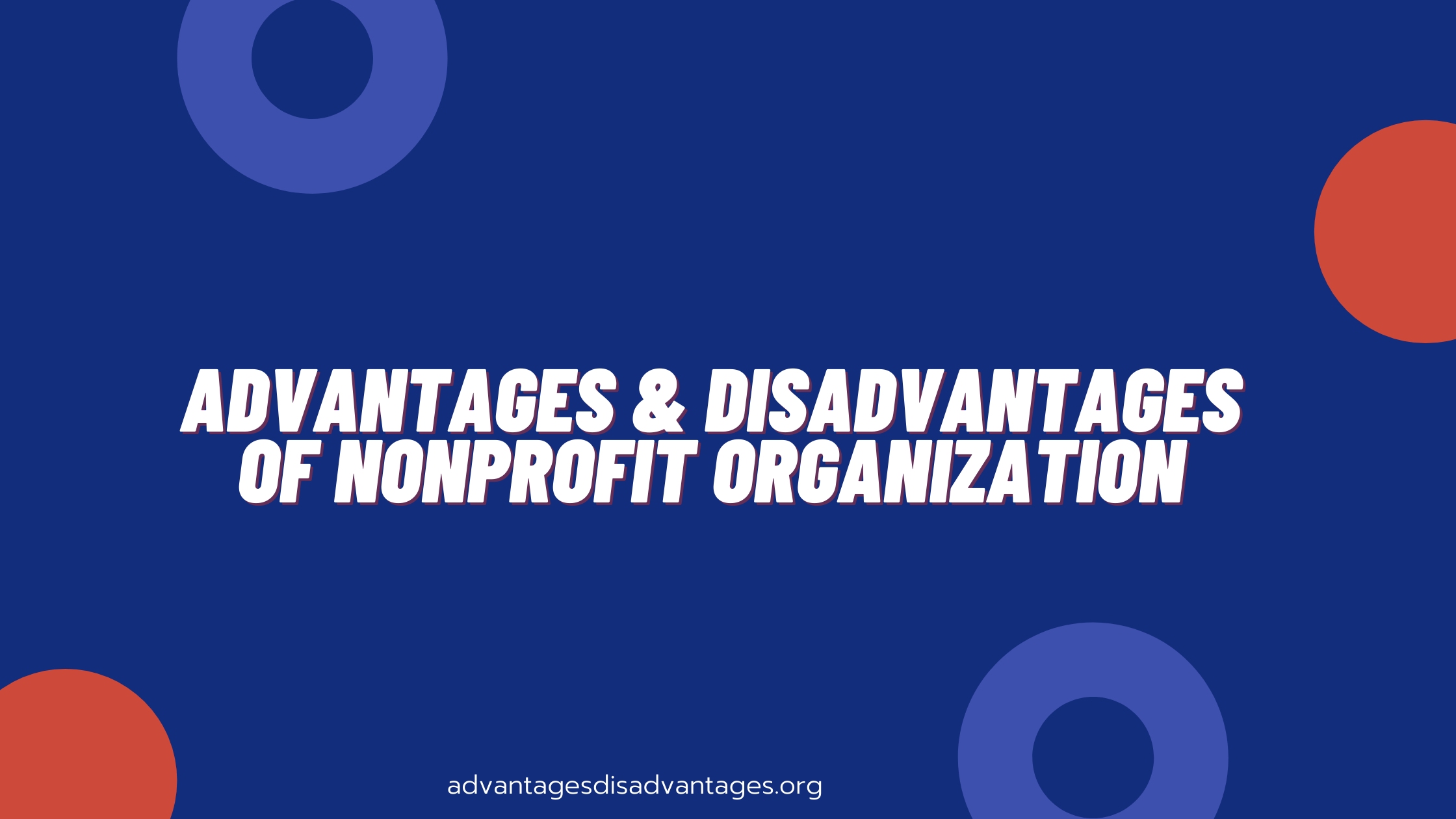 Advantages and Disadvantages of Nonprofit Organization