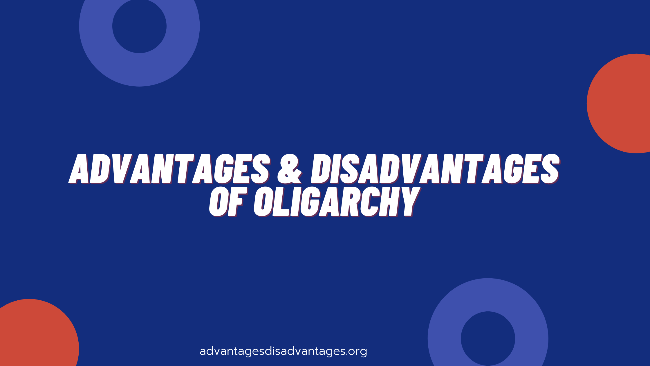 Advantages and Disadvantages of Oligarchy