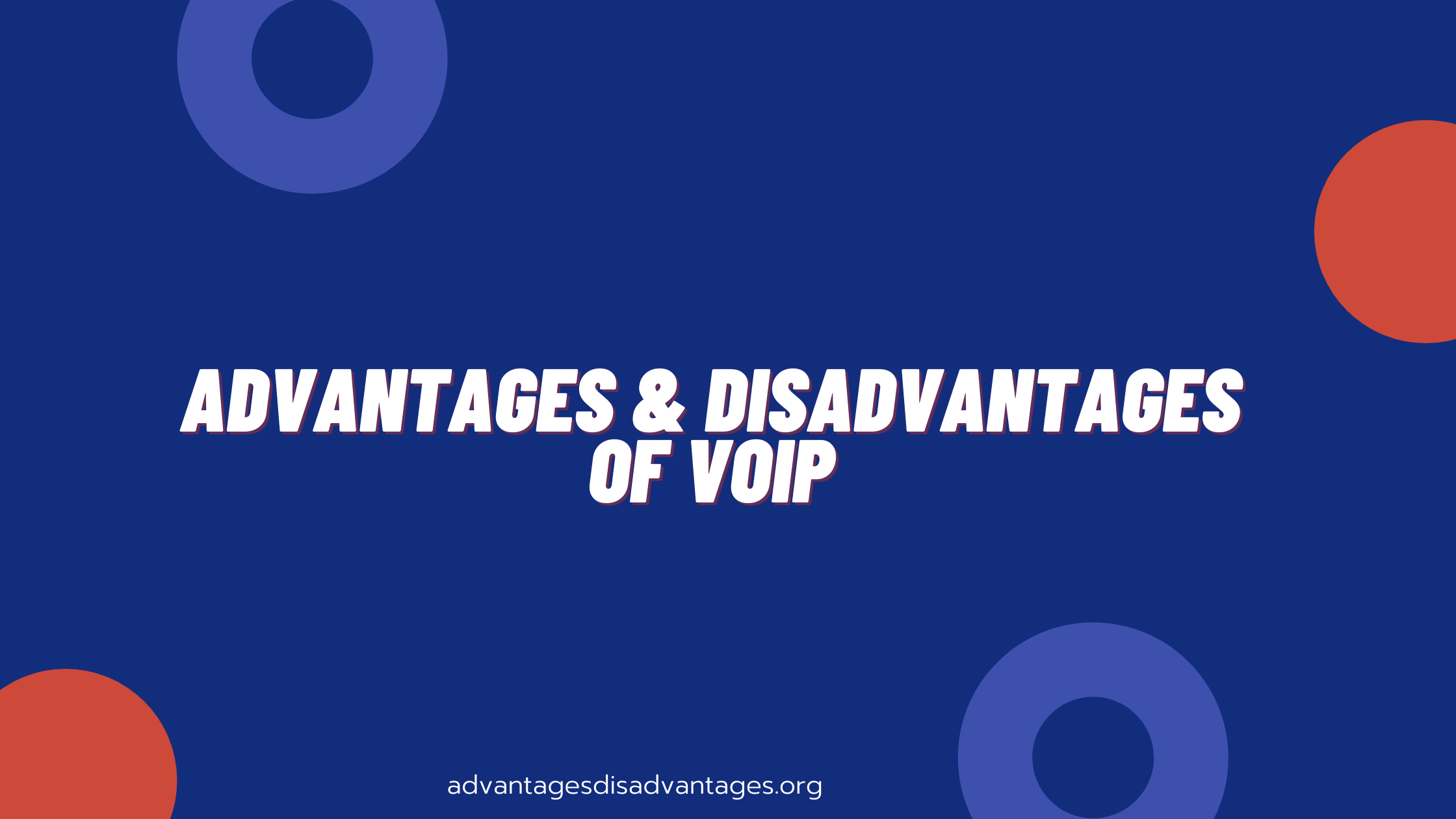 Advantages and Disadvantages of VOIP