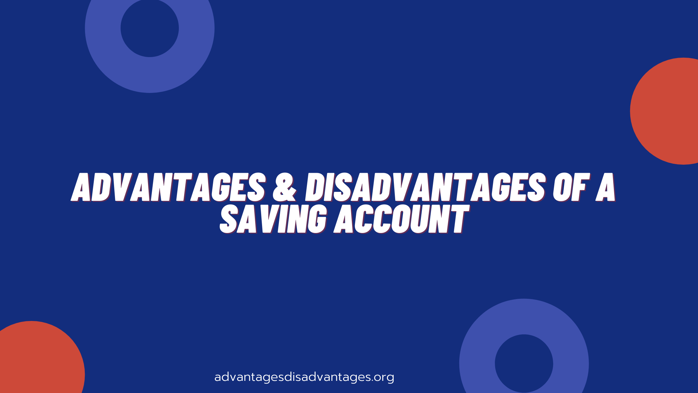 Advantages and Disadvantages of a Savings Account