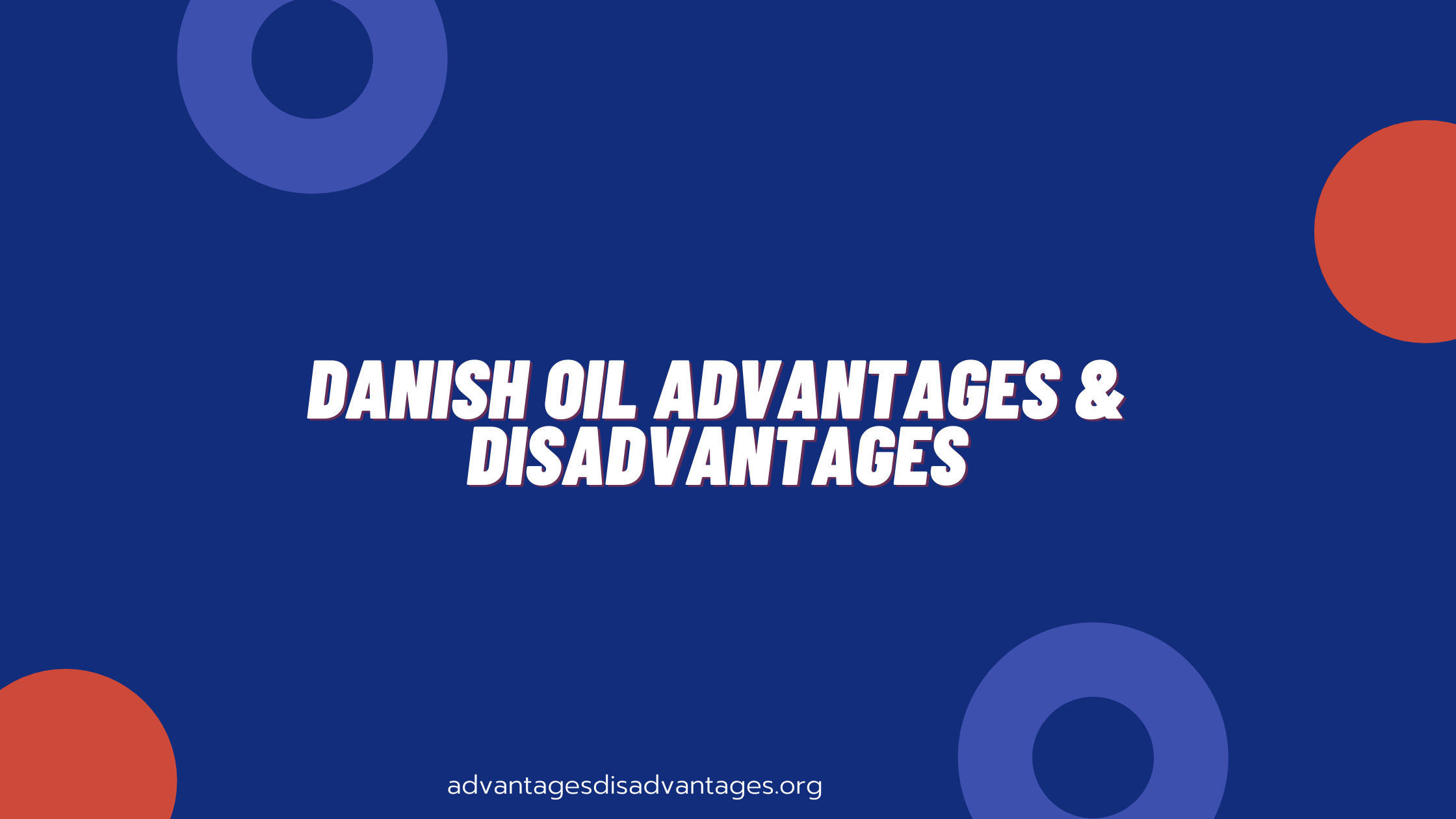 Danish Oil Advantage and Disadvantage