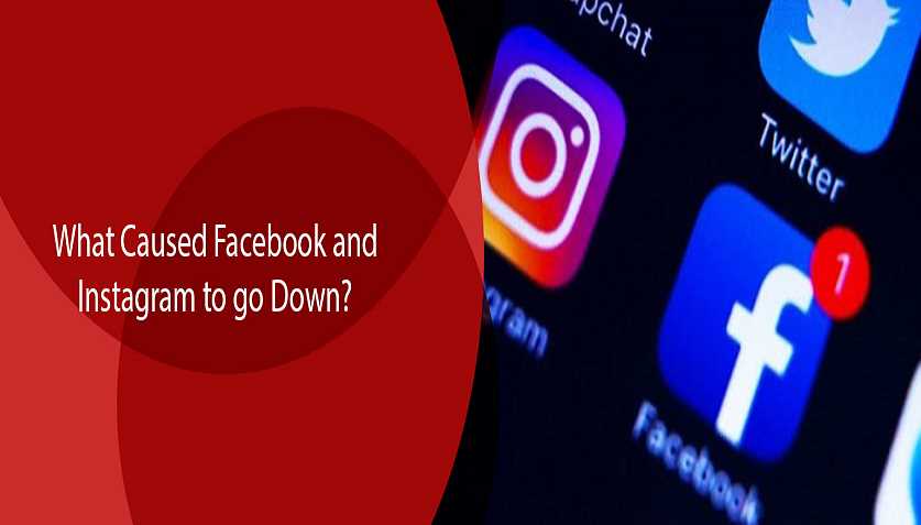 What Caused Facebook and Instagram To Go Down