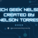 Tech Geek Nelson Created by Nelson Torres