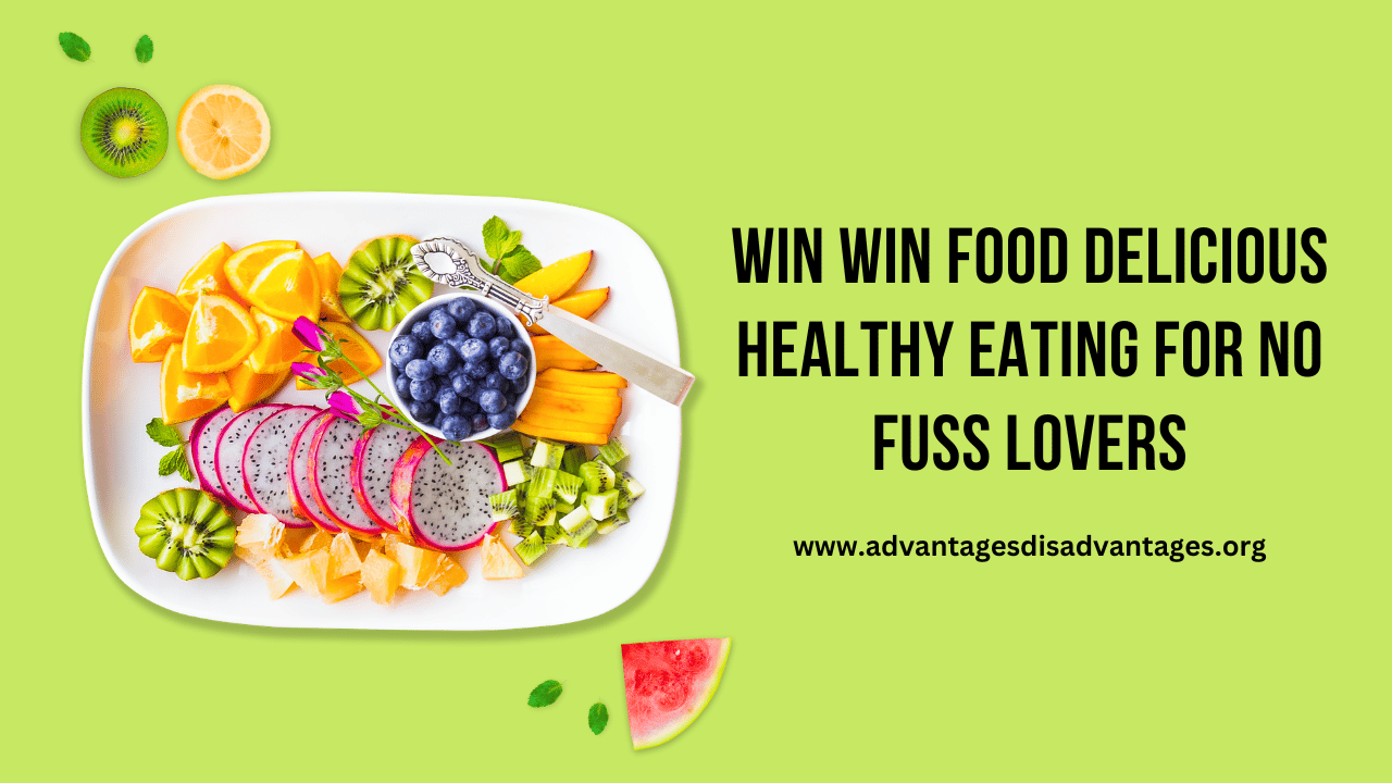 Win Win Food Delicious Healthy Eating for No Fuss Lovers