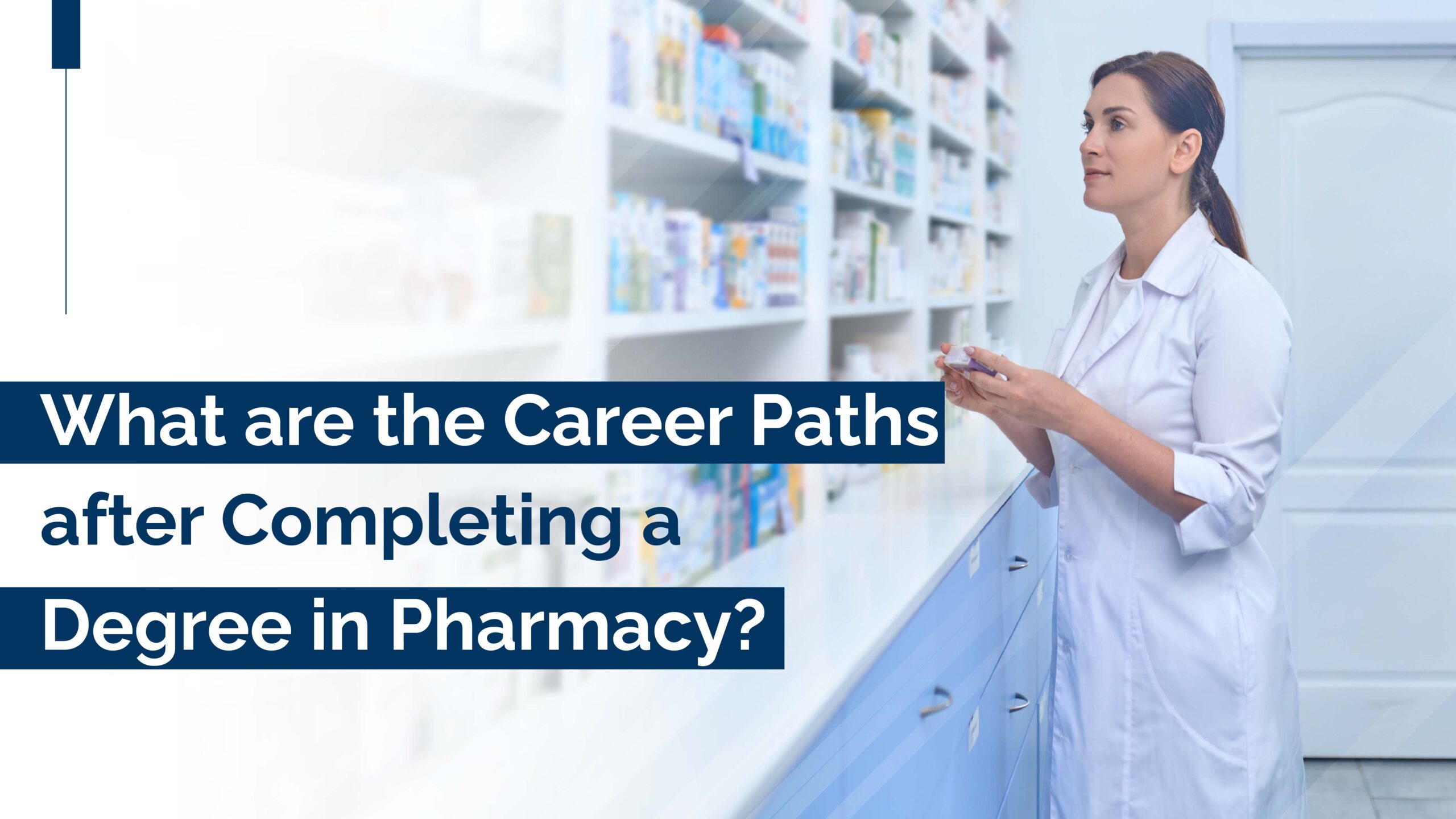 What are the Career Paths After Completing a Degree in Pharmacy?